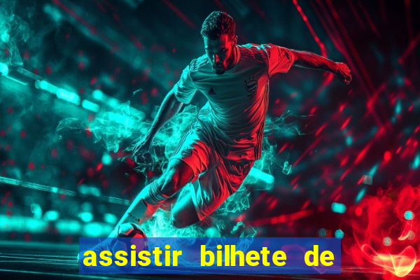 assistir bilhete de loteria dublado completo